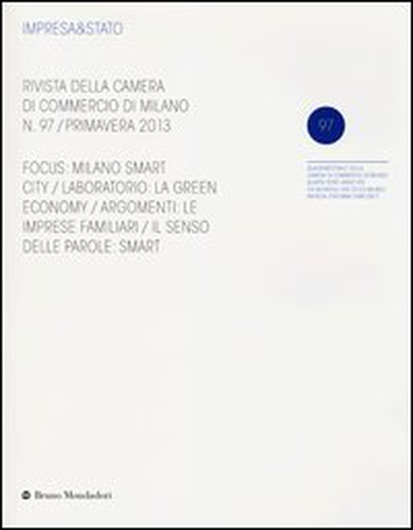 Impresa & Stato. Rivista della Camera di Commercio di Milano. Primavera 2013 - Librerie.coop Impresa & Stato. Rivista della Camera di Commercio di Milano. Primavera 2013 - Librerie.coop
