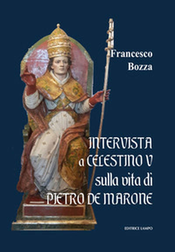 Intervista a Celestino V sulla vita di Pietro De Marone - Librerie.coop Intervista a Celestino V sulla vita di Pietro De Marone - Librerie.coop