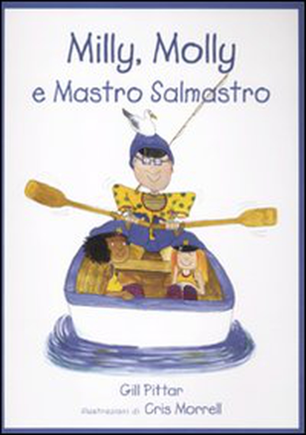 Milly, Molly e Mastro Salmastro - Librerie.coop Milly, Molly e Mastro Salmastro - Librerie.coop