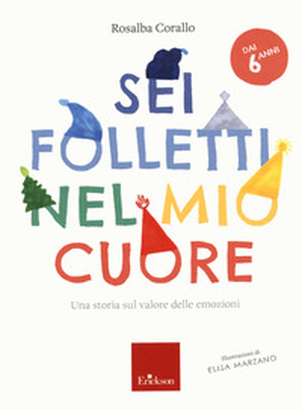 Sei folletti nel mio cuore. Una storia sul valore delle emozioni - Librerie.coop Sei folletti nel mio cuore. Una storia sul valore delle emozioni - Librerie.coop