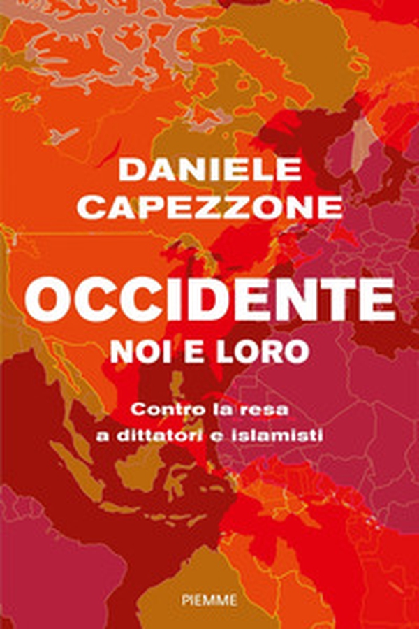 Occidente noi e loro. Contro la resa a dittatori e islamisti - Librerie.coop Occidente noi e loro. Contro la resa a dittatori e islamisti - Librerie.coop