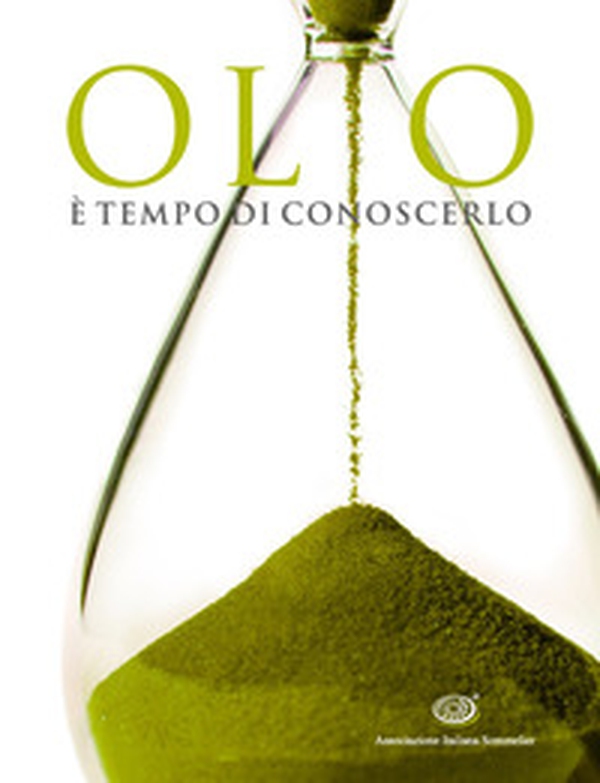 Olio. È tempo di conoscerlo - Librerie.coop Olio. È tempo di conoscerlo - Librerie.coop