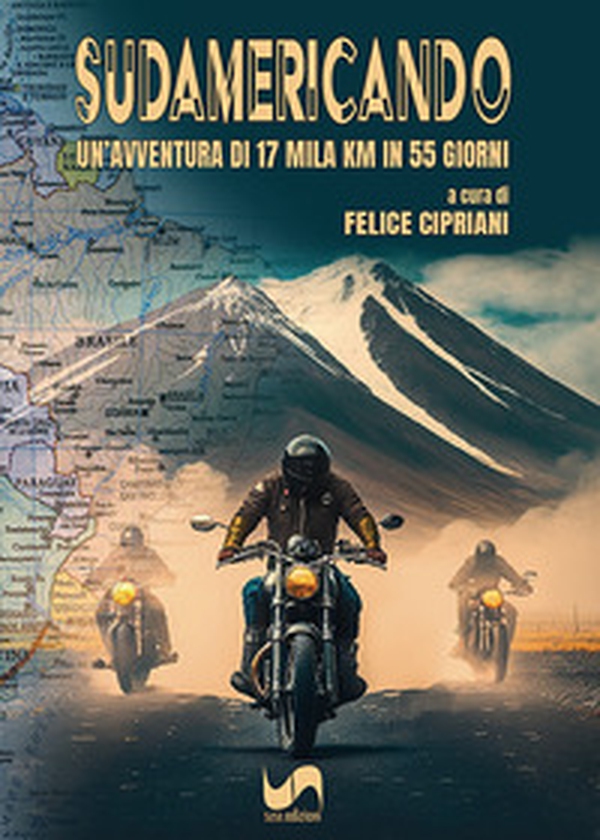 Sudamericando. Un'avventura di 17 mila Km in 55 giorni - Librerie.coop