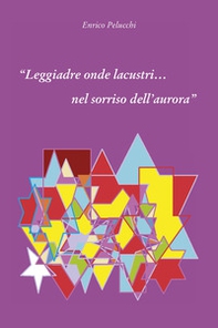 «Leggiadre onde lacustri...nel sorriso dell'aurora» - Librerie.coop «Leggiadre onde lacustri...nel sorriso dell'aurora» - Librerie.coop