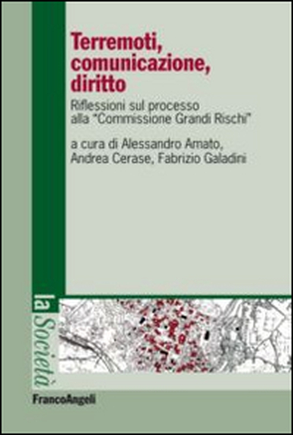 Terremoti, comunicazione, diritto. Riflessioni sul processo alla «Commissione grandi rischi» - Librerie.coop Terremoti, comunicazione, diritto. Riflessioni sul processo alla «Commissione grandi rischi» - Librerie.coop