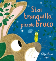 Stai tranquillo, piccolo bruco - Librerie.coop