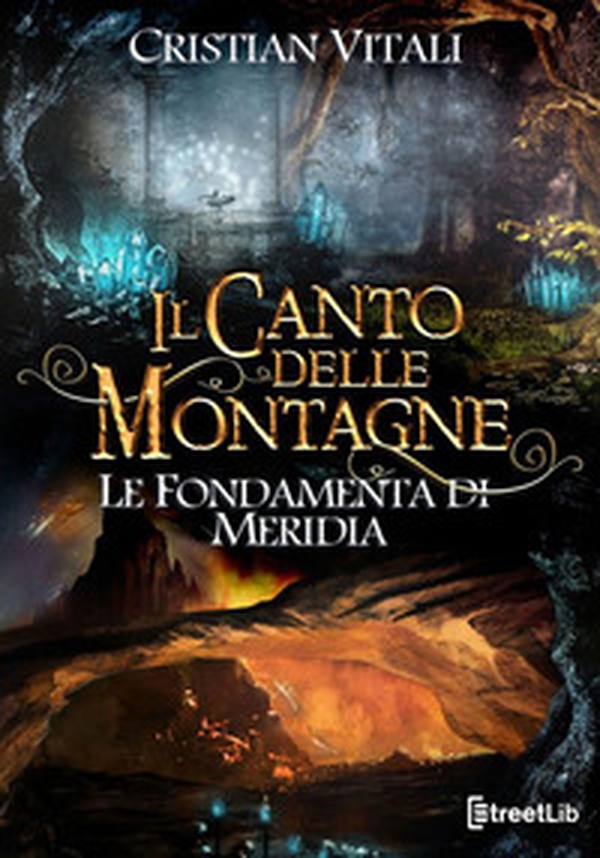 Le fondamenta di Merìdia. Il canto delle montagne - Librerie.coop Le fondamenta di Merìdia. Il canto delle montagne - Librerie.coop