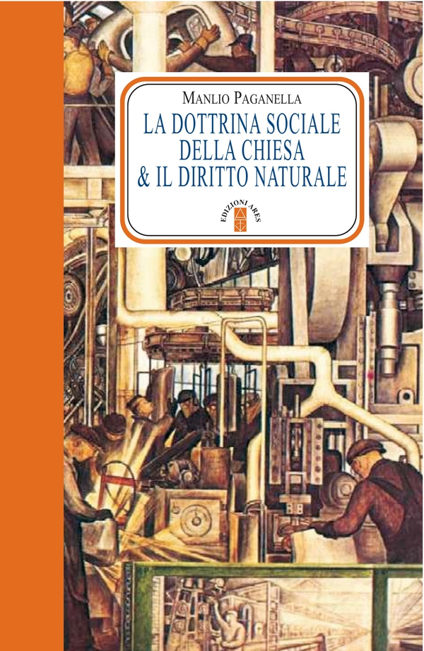 La dottrina sociale della Chiesa & il diritto naturale - Librerie.coop