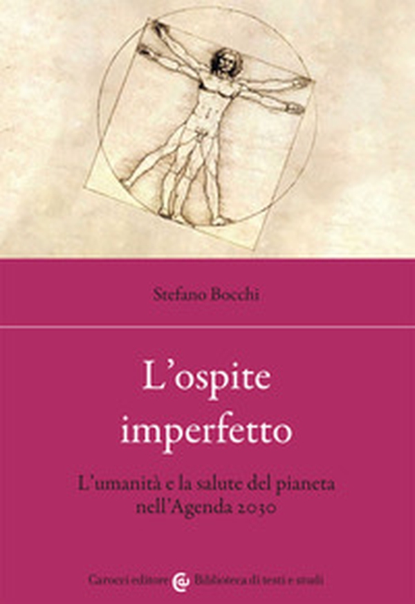 L'ospite imperfetto. L'umanità e la salute del pianeta nell'Agenda 2030 - Librerie.coop L'ospite imperfetto. L'umanità e la salute del pianeta nell'Agenda 2030 - Librerie.coop