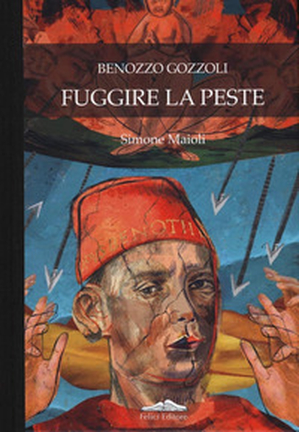 Benozzo Gozzoli. Fuggire la peste - Librerie.coop Benozzo Gozzoli. Fuggire la peste - Librerie.coop