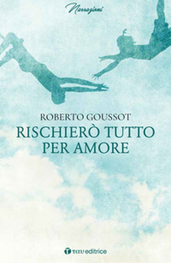 Rischierò tutto per amore - Librerie.coop Rischierò tutto per amore - Librerie.coop