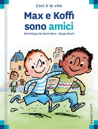 Max e Koffi sono amici - Librerie.coop