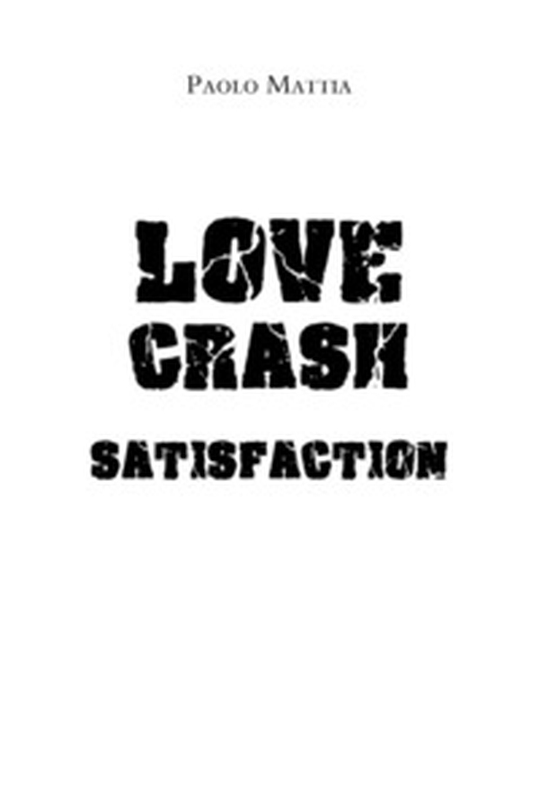 Love crash. Satisfaction - Librerie.coop Love crash. Satisfaction - Librerie.coop