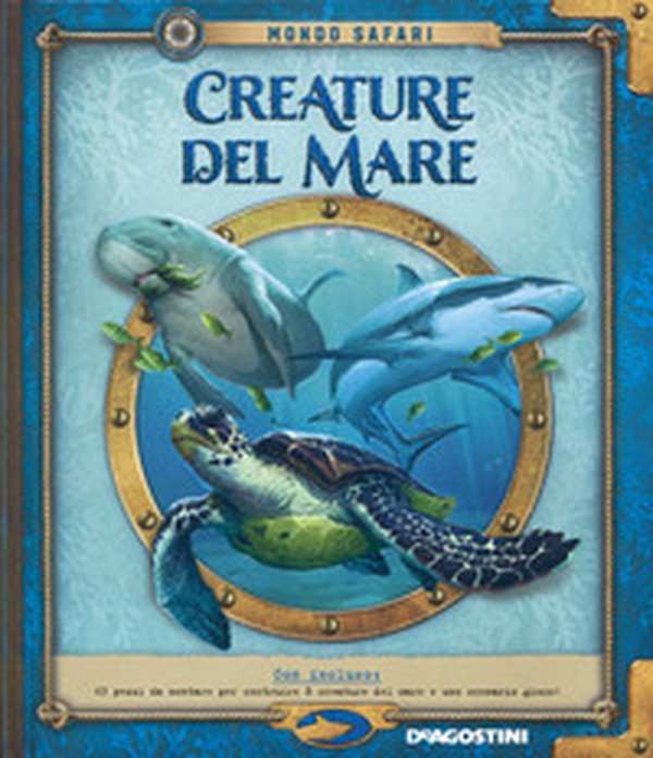 Creature del mare. Mondo safari - Librerie.coop