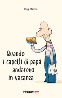 Quando i capelli di papà andarono in vacanza - Librerie.coop Quando i capelli di papà andarono in vacanza - Librerie.coop
