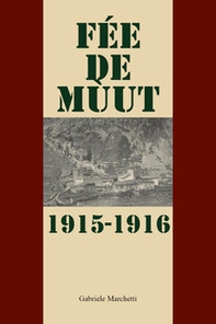 Fée de mùtt. 1915-1916 - Librerie.coop