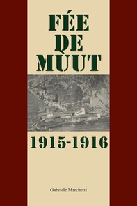 Fée de mùtt. 1915-1916 - Librerie.coop Fée de mùtt. 1915-1916 - Librerie.coop