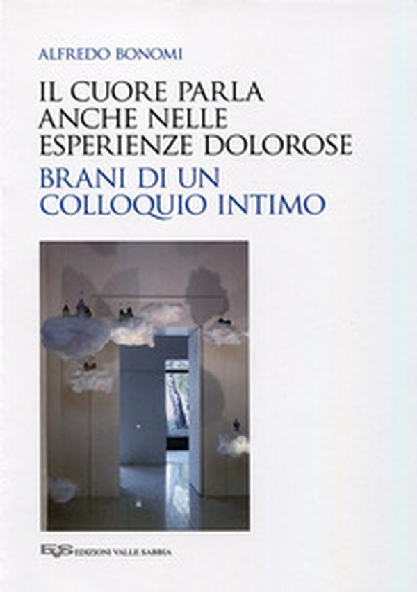 Il cuore che parla anche nelle esperienze dolorose. Brani di un colloquio intimo - Librerie.coop Il cuore che parla anche nelle esperienze dolorose. Brani di un colloquio intimo - Librerie.coop