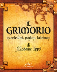 Il grimorio di Madame Ippò. Incantesimi, pozioni, talismani - Librerie.coop Il grimorio di Madame Ippò. Incantesimi, pozioni, talismani - Librerie.coop