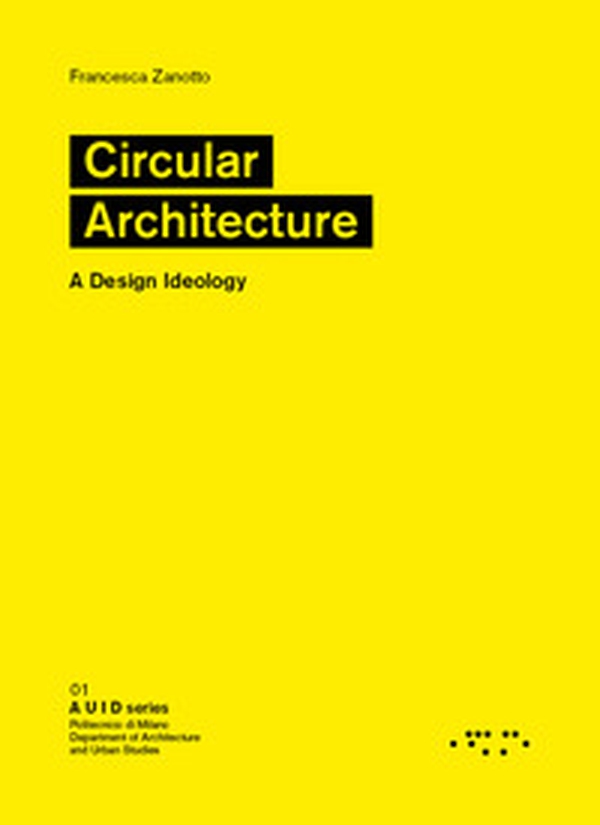 Circular architecture. A design ideology - Librerie.coop Circular architecture. A design ideology - Librerie.coop