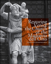 Restoring Venice. The church of the Madonna dell'Orto-Restauri per Venezia. La chiesa della Madonna dell'Orto - Librerie.coop