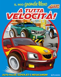 Il mio grande libro. A tutta velocità! Super cars - Librerie.coop