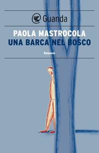 Una barca nel bosco - Librerie.coop Una barca nel bosco - Librerie.coop