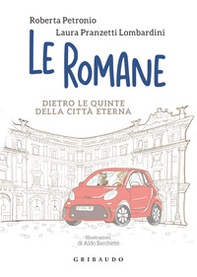 Le romane. Dietro le quinte della Citta Eterna - Librerie.coop Le romane. Dietro le quinte della Citta Eterna - Librerie.coop