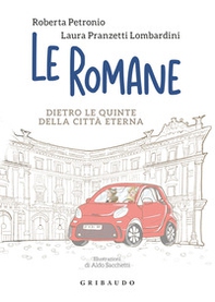 Le romane. Dietro le quinte della Citta Eterna - Librerie.coop