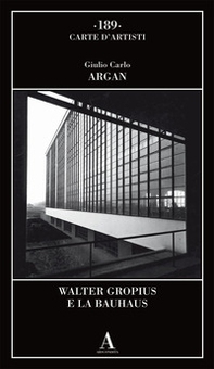 Walter Gropius e la Bauhaus - Librerie.coop