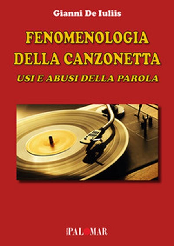 Fenomenologia della canzonetta. Usi e abusi della parola - Librerie.coop Fenomenologia della canzonetta. Usi e abusi della parola - Librerie.coop