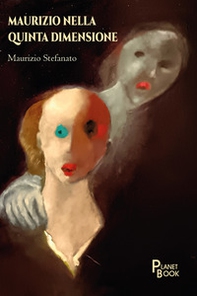Maurizio nella quinta dimensione - Librerie.coop
