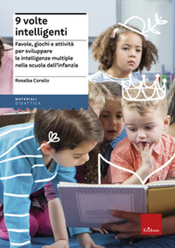 Nove volte intelligenti. Favole, giochi e attività per sviluppare le intelligenze multiple nella scuola dell'infanzia - Librerie.coop Nove volte intelligenti. Favole, giochi e attività per sviluppare le intelligenze multiple nella scuola dell'infanzia - Librerie.coop