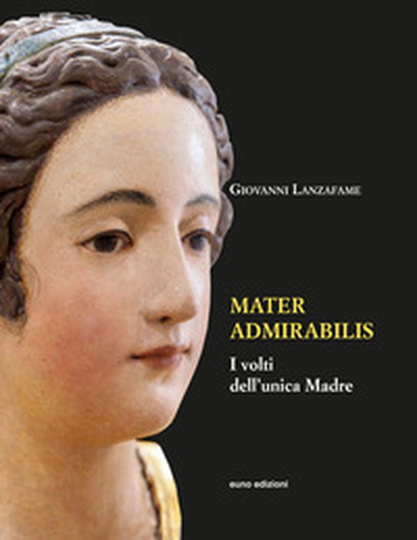 Mater admirabilis. I volti dell'unica madre - Librerie.coop Mater admirabilis. I volti dell'unica madre - Librerie.coop