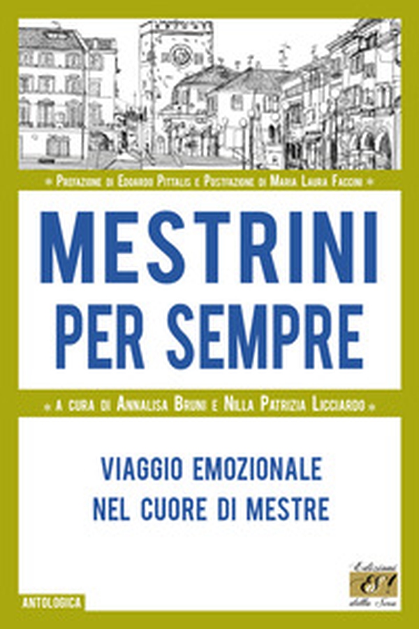 Mestrini per sempre. Viaggio emozionale nel cuore di Mestre - Librerie.coop Mestrini per sempre. Viaggio emozionale nel cuore di Mestre - Librerie.coop