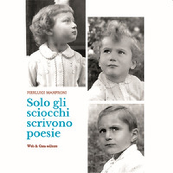 Solo gli sciocchi scrivono poesie - Librerie.coop