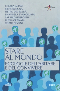 Stare al mondo. Ecologie dell'abitare e del convivere - Librerie.coop