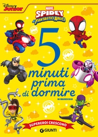 Supereroi crescono. Spidey e i suoi fantastici amici. 5 minuti prima di dormire. In maiuscolo - Librerie.coop Supereroi crescono. Spidey e i suoi fantastici amici. 5 minuti prima di dormire. In maiuscolo - Librerie.coop