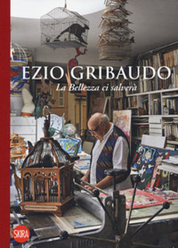 Ezio Gribaudo. La bellezza ci salverà - Librerie.coop Ezio Gribaudo. La bellezza ci salverà - Librerie.coop