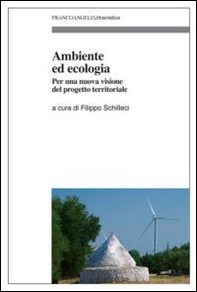 Ambiente ed ecologia. Per una nuova visione del progetto territoriale - Librerie.coop