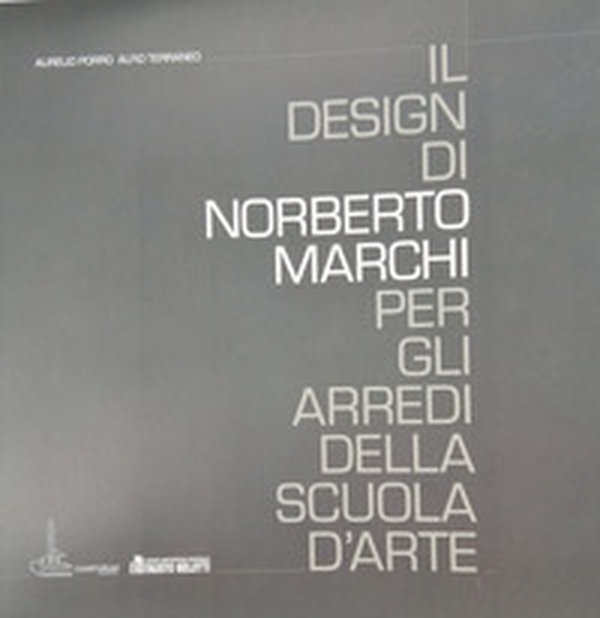 Il design di Norberto Marchi per gli arredi della scuola d'arte - Librerie.coop Il design di Norberto Marchi per gli arredi della scuola d'arte - Librerie.coop