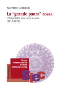 La «Grande paura» rossa. L'Italia delle spie bolsceviche (1917-1922) - Librerie.coop