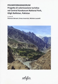 Polimiforkarakorum. Progetto di valorizzazione turistica nel Central Karakorum National Park, Gilgit Baltistan, Pakistan   - Librerie.coop