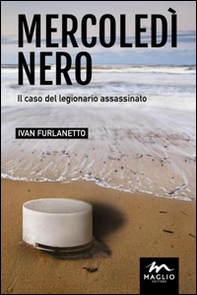 Mercoledì nero. Il caso del legionario assassinato - Librerie.coop