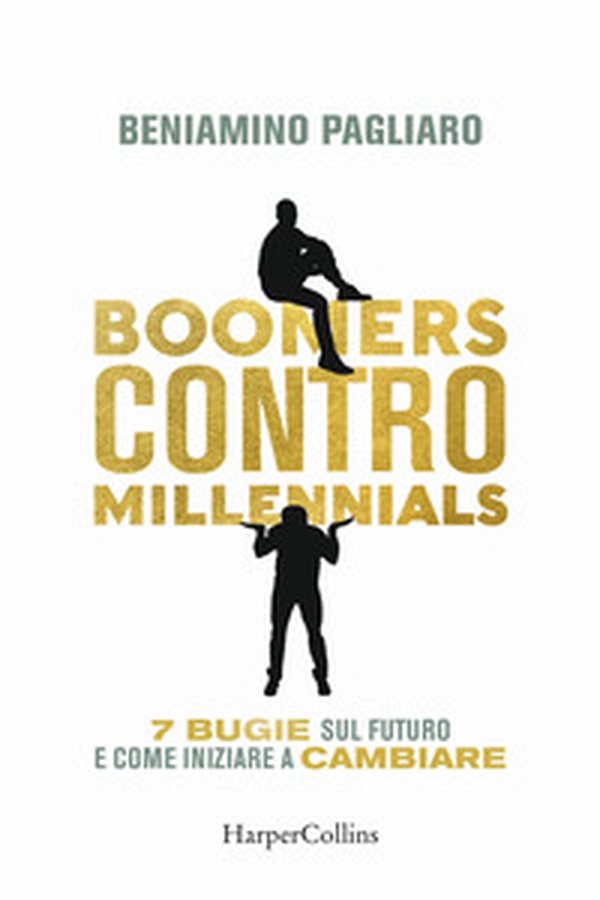 Boomers contro millennials. 7 bugie sul futuro e come iniziare a cambiare - Librerie.coop Boomers contro millennials. 7 bugie sul futuro e come iniziare a cambiare - Librerie.coop
