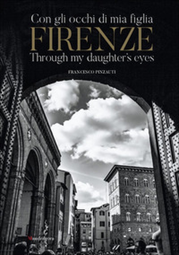 Firenze con gli occhi di mia figlia-Firenze through my daughter's eyes - Librerie.coop Firenze con gli occhi di mia figlia-Firenze through my daughter's eyes - Librerie.coop