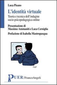 L'identità virtuale. Teoria e tecnica dell'indagine psicopedagogica online - Librerie.coop
