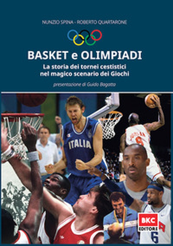 Basket e Olimpiadi. La storia dei tornei cestistici nel magico scenario dei Giochi - Librerie.coop Basket e Olimpiadi. La storia dei tornei cestistici nel magico scenario dei Giochi - Librerie.coop