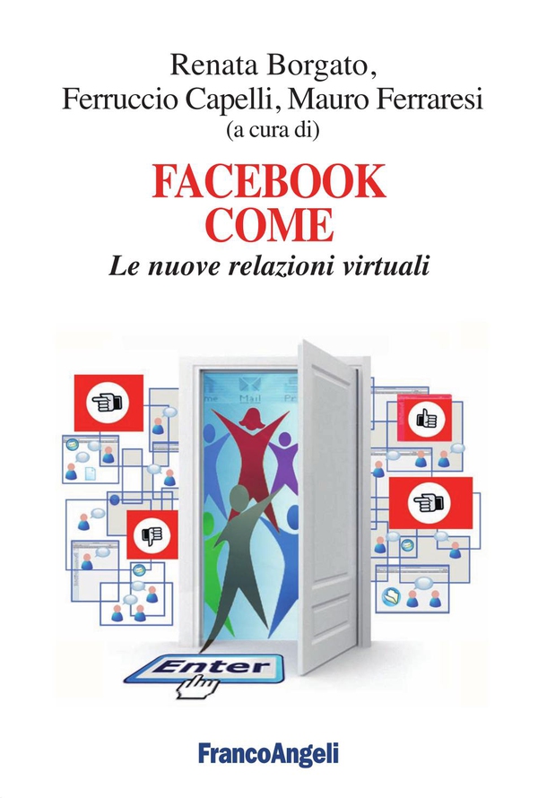 Facebook come. Le nuove relazioni virtuali - Librerie.coop Facebook come. Le nuove relazioni virtuali - Librerie.coop