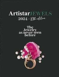 Artistar jewels 2024. The jewels as never seen before - Librerie.coop